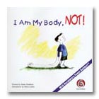 Cover Art for <i>I Am My Body, NOT!</i>